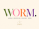 WORM - Home